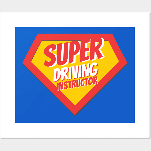 Driving Instructor Gifts | Super Driving Instructor Wall Art by BetterManufaktur